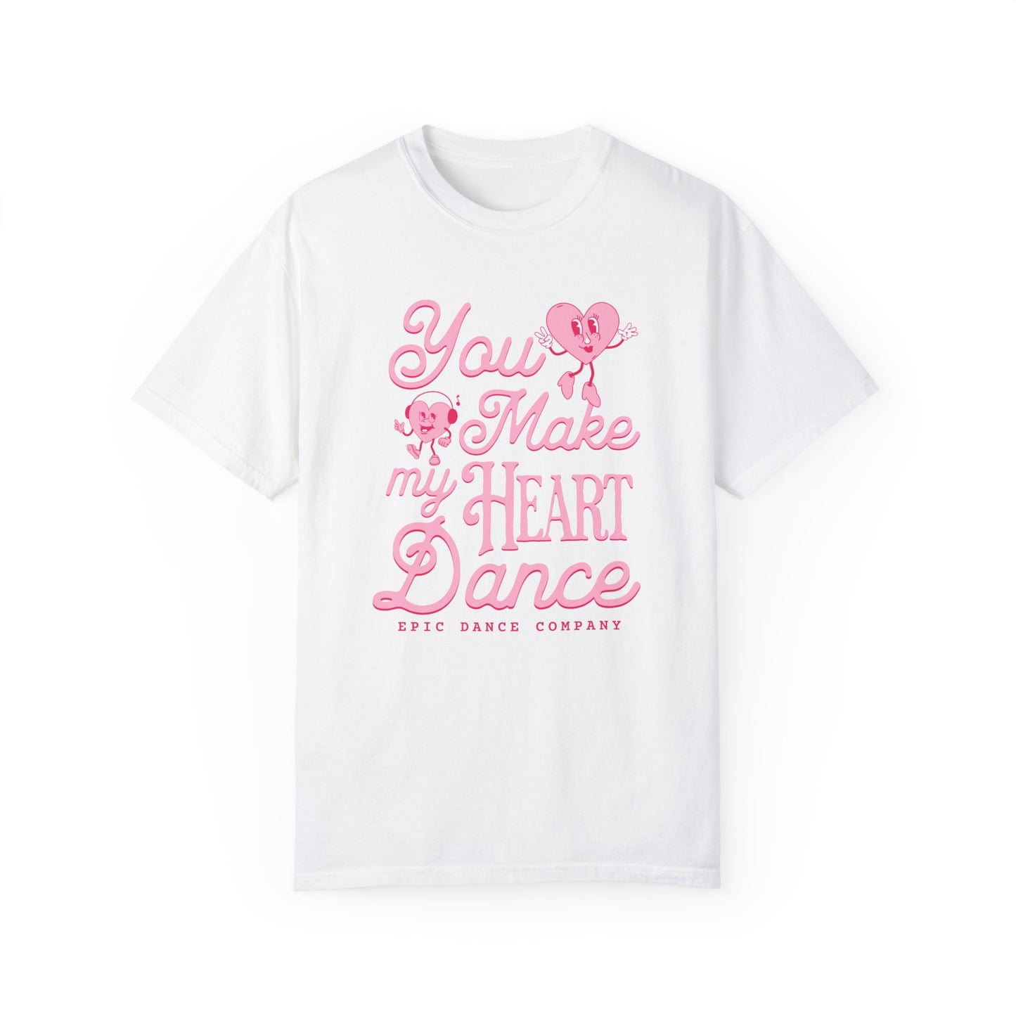 Adult You Make my Heart Dance Tee