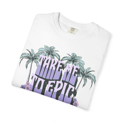 Adult "Take me to Epic" Summer Tee